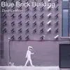 Dove Linkhorn - Blue Brick Building